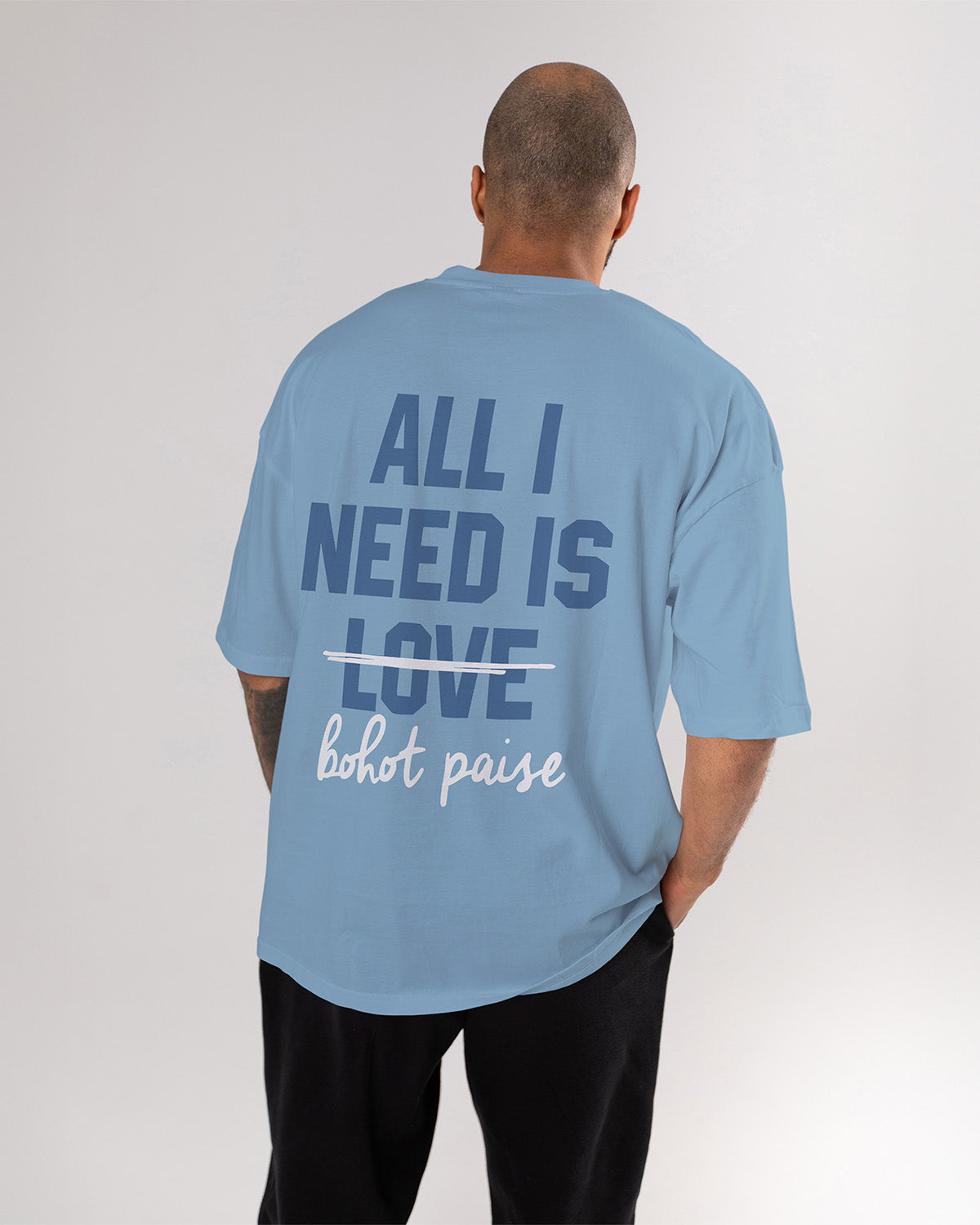 All I Need Is Oversized T-Shirt