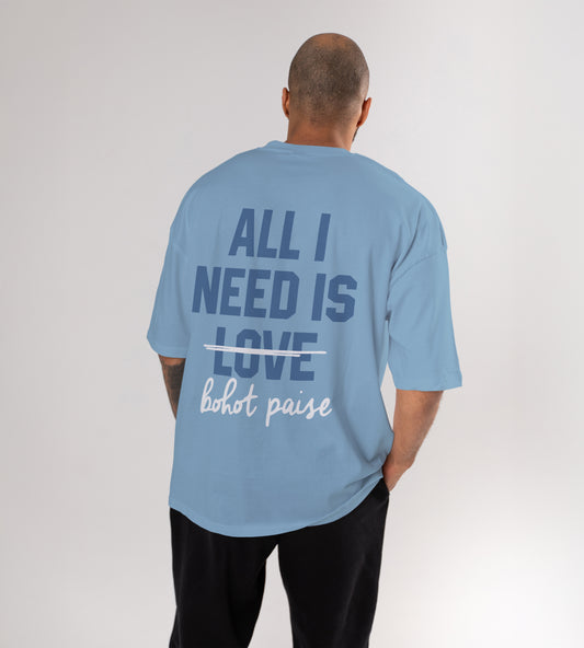 All I Need Is Oversized T-Shirt