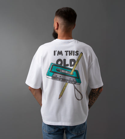 I'M This Old Oversized T-Shirt