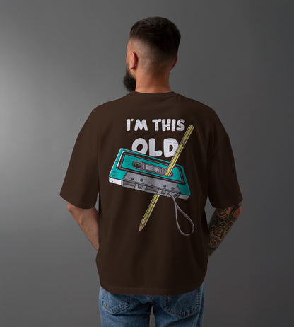 I'M This Old Oversized T-Shirt