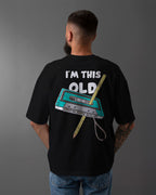 I'M This Old Oversized T-Shirt