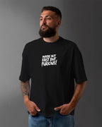 Maybe Not Fast But Furious! Oversized T-Shirt