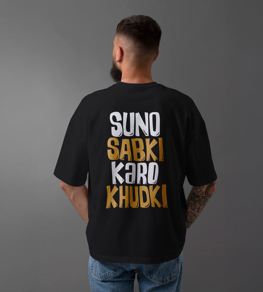Suno Sabki Karo Khudki Oversized T-Shirt